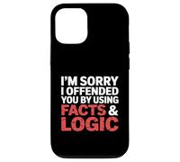 I'm Sorry I Offended You by Using Facts & Logic Case for iPhone 12/12 Pro
