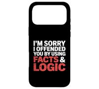 I'm Sorry I Offended You by Using Facts & Logic Case for iPhone 17 Pro Max