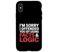 I'm Sorry I Offended You by Using Facts & Logic Case for iPhone X/XS