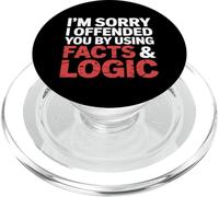 I'm Sorry I Offended You by Using Facts & Logic PopSockets PopGrip for MagSafe