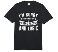I'm Sorry if I Offended You by Using Facts and Logics - Comfort Colors Adult Heavyweight T-Shirt