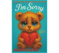 I'm Sorry: Inmate Activity Book - Prison Love & Missing You Themes | Over 70 Activities | Jail & Prison Facility Friendly | Includes Special Message | Perfect for Gifts & Holidays (6x9)
