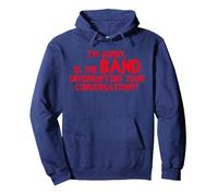 I'm Sorry Is the BAND Interrupting Your Conversation Concert Pullover Hoodie, Adult Unisex, Navy Blue, Small