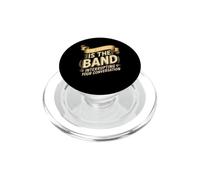 I'm Sorry Is The Band Interrupting Your Conversation PopSockets PopGrip for MagSafe