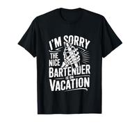 Im Sorry The Nice Bartender is On Vacation Bartending T-Shirt