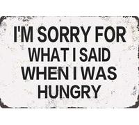 I'm Sorry What I Said When I was Hungry Vintage Metal Tin Sign for Home Bar Pub Man Cave Decor Plaque Poster Cafe Wall Art Gift 8x12 inch