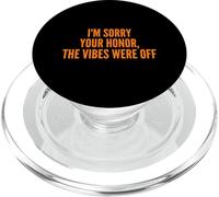 I'm Sorry Your Honor, the Vibes Were Off Fun Joke Humor PopSockets PopGrip for MagSafe