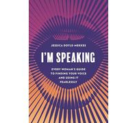 I'm Speaking: Every Woman's Guide to Finding Your Voice and Using It Fearlessly