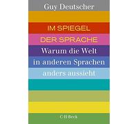 Im Spiegel der Sprache: Warum die Welt in anderen Sprachen anders aussieht