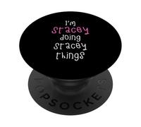 I'm Stacey doing Stacey things. Cute personalized slogan for PopSockets Adhesive PopGrip