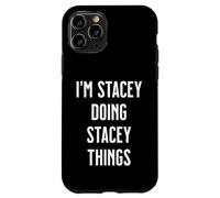 I'm STACEY Doing Things Personalized First Name Case for iPhone 11 Pro