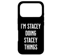 I'm STACEY Doing Things Personalized First Name Case for iPhone 17 Pro