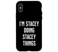 I'm STACEY Doing Things Personalized First Name Case for iPhone X/XS