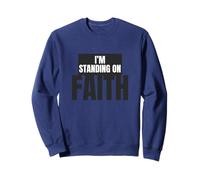 I'm Standing on Faith Sweatshirt