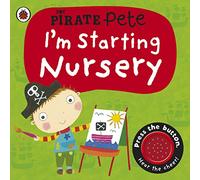 I'm Starting Nursery: A Pirate Pete Book (Pirate Pete and Princess Polly)