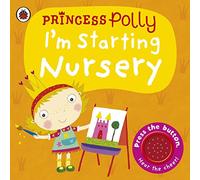 I'm Starting Nursery: A Princess Polly book