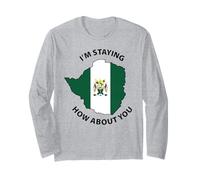 I'm Staying Texas How About You Long Sleeve T-Shirt