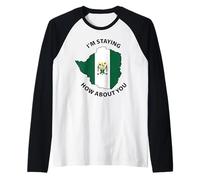I'm Staying Texas How About You Raglan Baseball Tee
