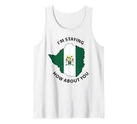I'm Staying Texas How About You Tank Top