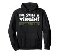 I'm Still A Virgin Sorry I Meant Vegan Veggie Broccoli Vegan Pullover Hoodie