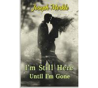I'm Still Here: Until I'm Gone