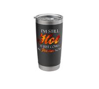 I'm Still HOT It Just Comes in Flashes Now Stainless Steel Insulated Tumbler