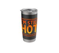 I'm Still HOT Now IT JUST Comes in Flashes Menopause Meme Stainless Steel Insulated Tumbler