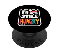 I'm Still Hungry Food Snack Satisfying Cravings |--- PopSockets Adhesive PopGrip
