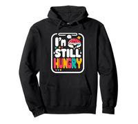 I'm Still Hungry Food Snack Satisfying Cravings |--- Pullover Hoodie