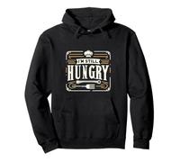 I'm Still Hungry Food Snack Satisfying Cravings |----- Pullover Hoodie