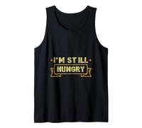 I'm Still Hungry Food Snack Satisfying Cravings Tank Top
