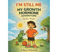 I'm Still ME: My Growth Hormone Adventure