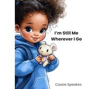 I'm Still Me Wherever I Go (You’re Not Alone: Stories for Kids with Big Feelings)