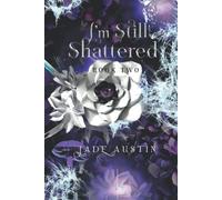 I'm Still Shattered: Book Two in the I'm Still Alive Series