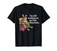 Im Still Working On My Face Reactions Sassy Glam Frog Makeup T-Shirt