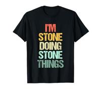 I'm Stone Doing Stone Things - Funny Saying Cool Name Stone T-Shirt
