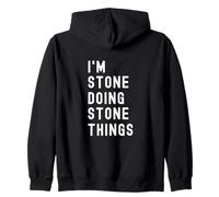 I'm Stone Doing Stone Things Zip Hoodie