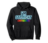 Im Straight Just Kidding Gay Pride Funny LGBT Ally Gift Pullover Hoodie