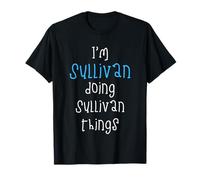 I'm Sullivan Doing Sullivan Things. Funny Name Design for T-Shirt