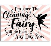 I'M Sure The Cleaning Fairy Will Be Here Any Day Now Funny Wall Decor Poster Metal Sign 8X12 Inches