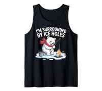 I'm Surrounded by Ice Holes Polar Bear Funny Ice Fishing Tank Top