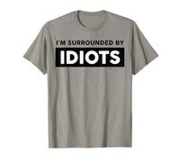 I'm Surrounded By Idiots Sarcasm Word Design T-Shirt