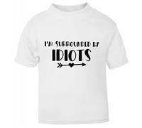 I'm Surrounded by Idiots Statement [BBY5] Short Sleeve Cotton Toddler t Shirt, 1-2 Years, White
