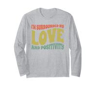 I'm Surrounded by Love and Positivity Positive Mindset Long Sleeve T-Shirt