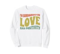 I'm Surrounded By Love And Positivity Positive Mindset Sweatshirt