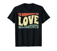 I'm Surrounded by Love and Positivity Positive Mindset T-Shirt