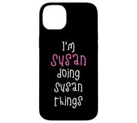 I'm Susan doing Susan things. Cute personalized slogan for Case for iPhone 14 Plus