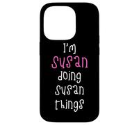 I'm Susan doing Susan things. Cute personalized slogan for Case for iPhone 14 Pro