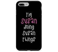 I'm Susan doing Susan things. Cute personalized slogan for Case for iPhone 7 Plus/8 Plus