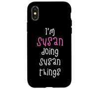 I'm Susan doing Susan things. Cute personalized slogan for Case for iPhone X/XS